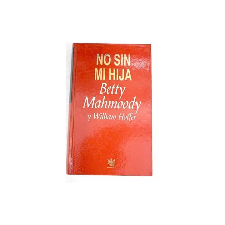 No sin mi hija - Betty Mahmoody y William Hoffer